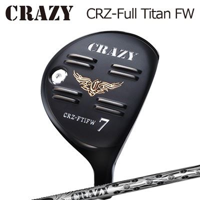 CRZ-Full Titan フェアウェイウッド CRAZY-9 Dia