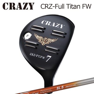 CRZ-Full Titan フェアウェイウッド Fire Express SL PROTOTYPE