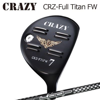 CRZ-Full Titan フェアウェイウッド Loop Prototype FW Seven